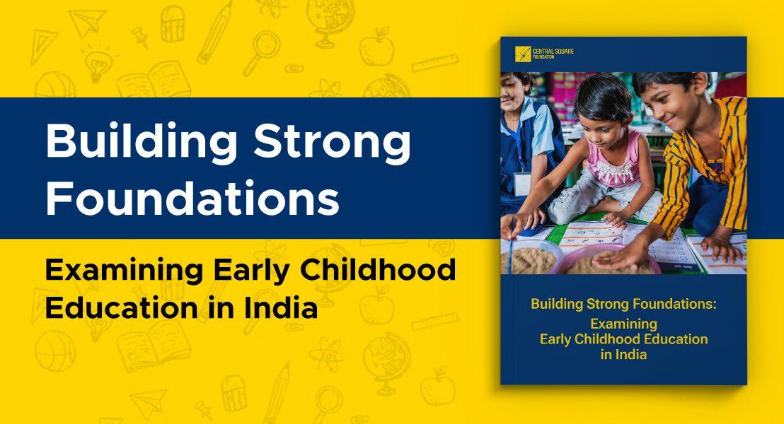 Building Strong Foundations: Examining Early Childhood Education in India