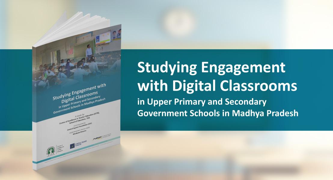 Studying Engagement with Digital Classrooms in Upper Primary and Secondary Schools in Madhya Pradesh